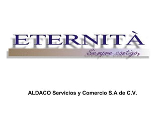 ALDACO Servicios y Comercio S.A de C.V. 