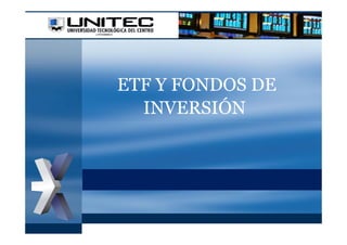 ETF Y FONDOS DE
INVERSIÓN

 