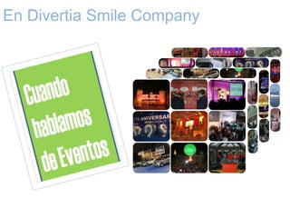 En Divertia Smile Company
 