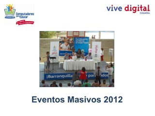 Eventos Masivos 2012
 