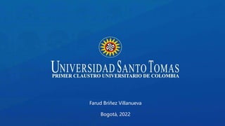 Farud Bríñez Villanueva
Bogotá, 2022
 