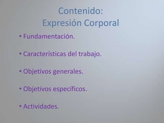 Contenido: Expresión Corporal ,[object Object]