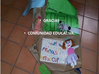 GRACIAS COMUNIDAD EDUCATIVA.