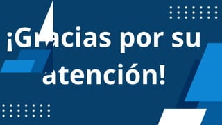 ¡Gracias por su
atención!
 