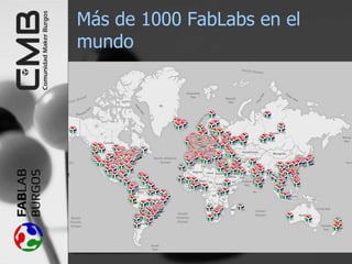 Más de 1000 FabLabs en el
mundo
 