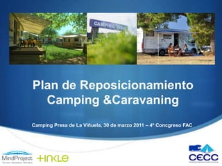 Plan de Reposicionamiento Camping & Caravaning Camping Presa de La Viñuela, 30 de marzo 2011 – 4º Concgreso FAC 