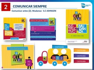 COMUNICAR SIEMPRE
Comunicar antes (2). Mudanza: S.C JOHNSON
 