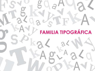 Presentacion familia tipograficas