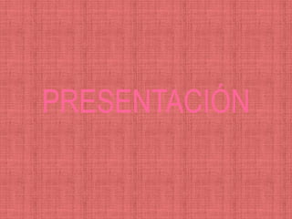 PRESENTACIÓN 