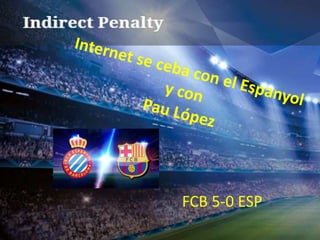 FCB 5-0 ESP
 