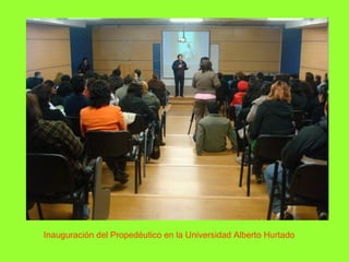 Inauguración del Propedéutico en la Universidad Alberto Hurtado   