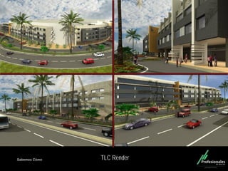 Fondo Inmobiliario
Sabemos Cómo TLC Render
 