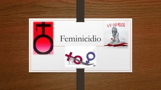 Feminicidio
 