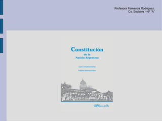 Profesora Fernanda Rodriguez.
          Cs. Sociales – 6º “A”
 