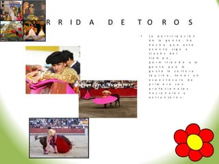C O   R R I D   A   D E   T O               R O                        S
                          •   L a   p a r t i c ip a c ió n
                              d e      la    g e n t e ,           h a
                              h e c h o         q u e          e s t e
                              e v e n t o           s i g a        a
                              tr a v é s        d e l
                              ti e m        p o ,
                              p e r m        i t i e n d o             a     la
                              g e n t e        q u e          le
                              g u s t a       la     c u lt u r a
                              ta u r i n a ,          te n e r               u n
                              e s p e c t á c u l o                    d e
                              p r i m       e r a     c o n
                              p r o f e s i o n a le s
                              n a c io n a le s                y
                              e x t r a n j e r o s .
 