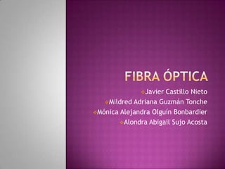 Fibra óptica  ,[object Object]