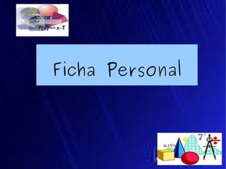 Ficha Personal



           
 