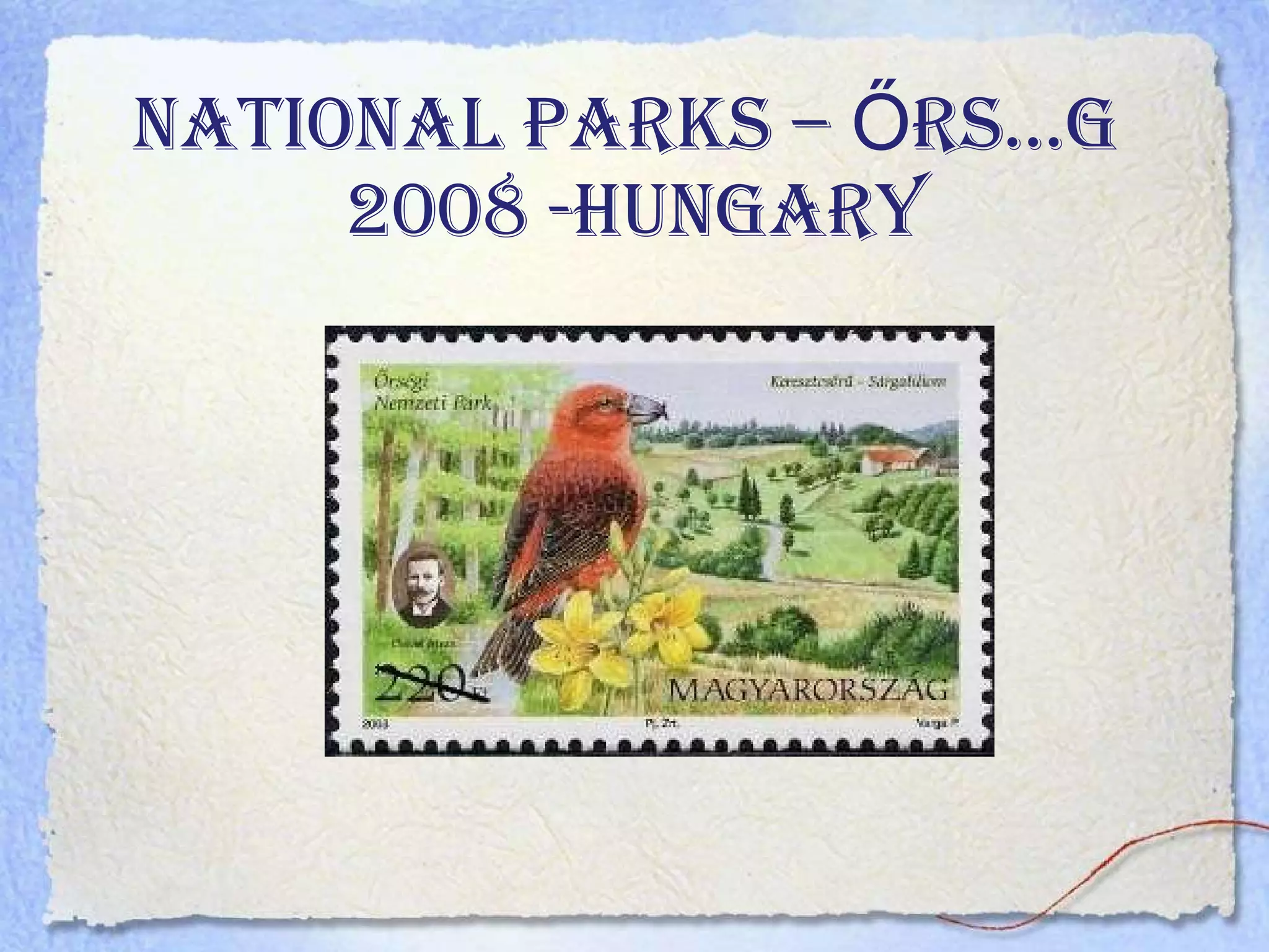 NATIONAL PARKS – ŐRSÉG  2008 -hungary 