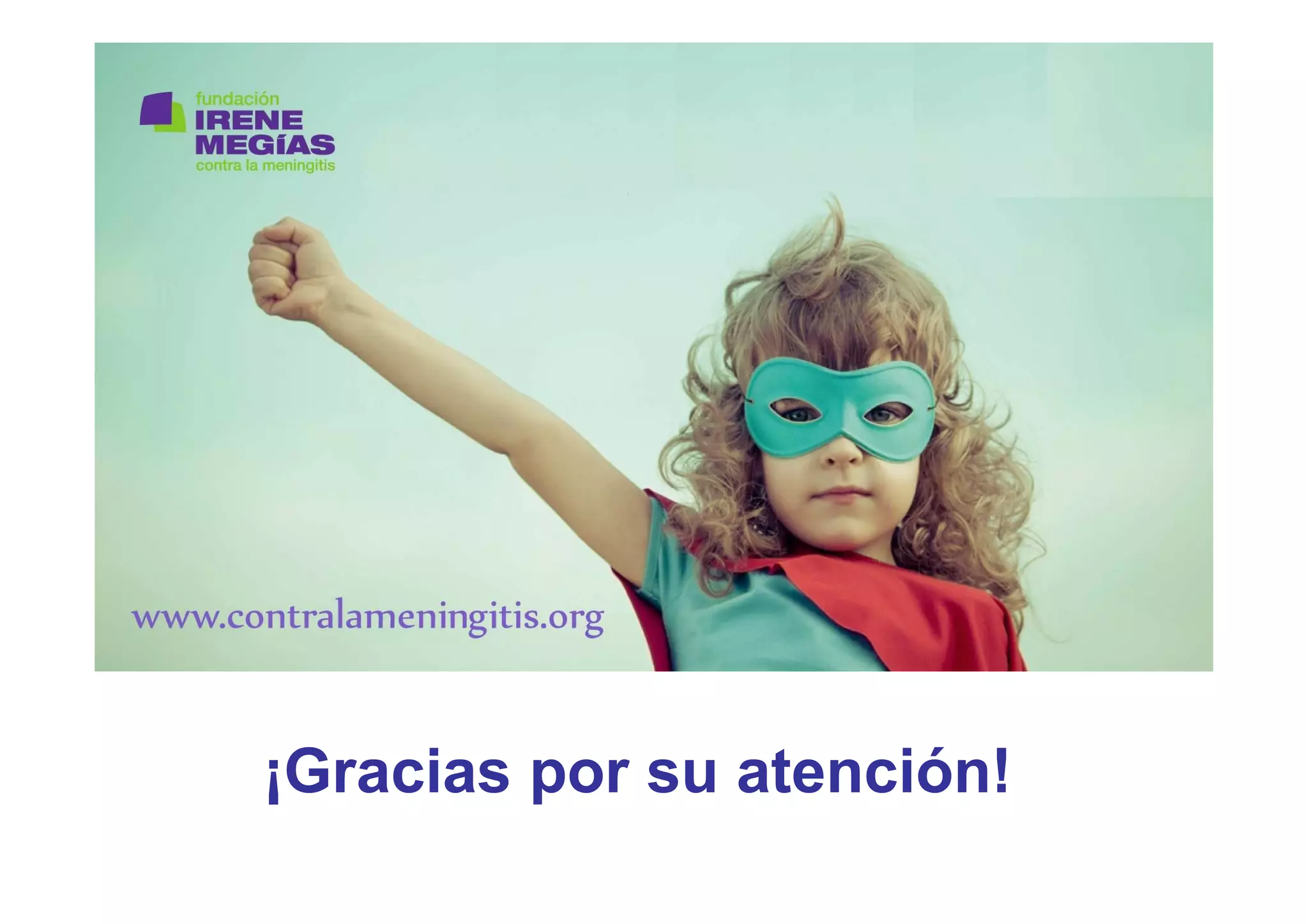 ¡Gracias por su atención!
 