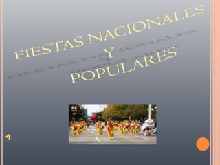FIESTAS NACIONALES                   Y           POPULARES