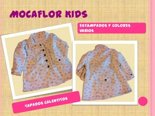 MOCAFLOR KIDSESTAMPADOS Y COLORES VARIOSTAPADOS CALENTITOS