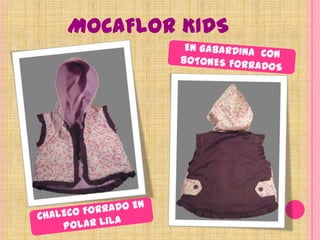 MOCAFLOR KIDSEN GABARDINA  CON BOTONES FORRADOSCHALECO FORRADO EN POLAR LILA
