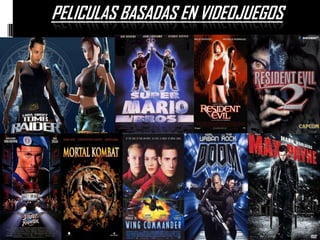 PELICULAS BASADAS EN VIDEOJUEGOS
 