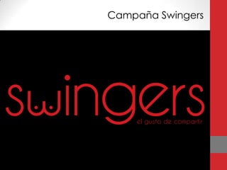 Campaña Swingers
 
