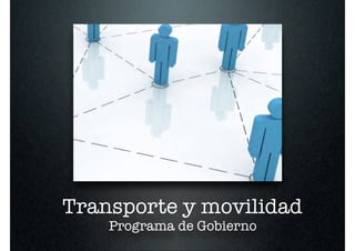 Transporte y movilidad
    Programa de Gobierno
 