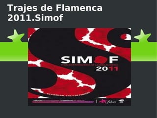 Trajes de Flamenca 2011.Simof 