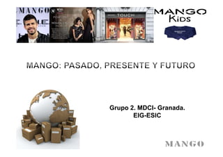 Grupo 2. MDCI- Granada.
       EIG-ESIC
       EIG ESIC
 