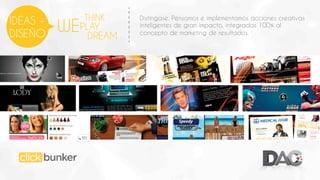 IDEAS +
DISEÑO

THINK

WEPLAY
DREAM

Distíngase. Pensamos e implementamos acciones creativas
inteligentes de gran impacto, integradas 100% al
concepto de marketing de resultados.

 