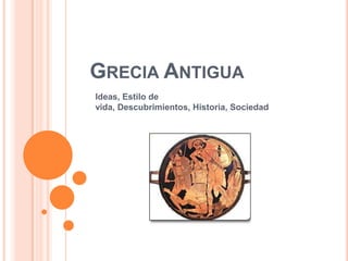 Grecia Antigua  Ideas, Estilo de vida, Descubrimientos, Historia, Sociedad  