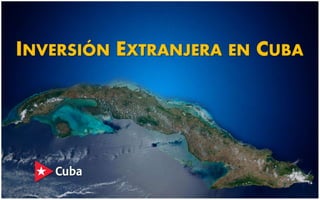 INVERSIÓN EXTRANJERA EN CUBA
 