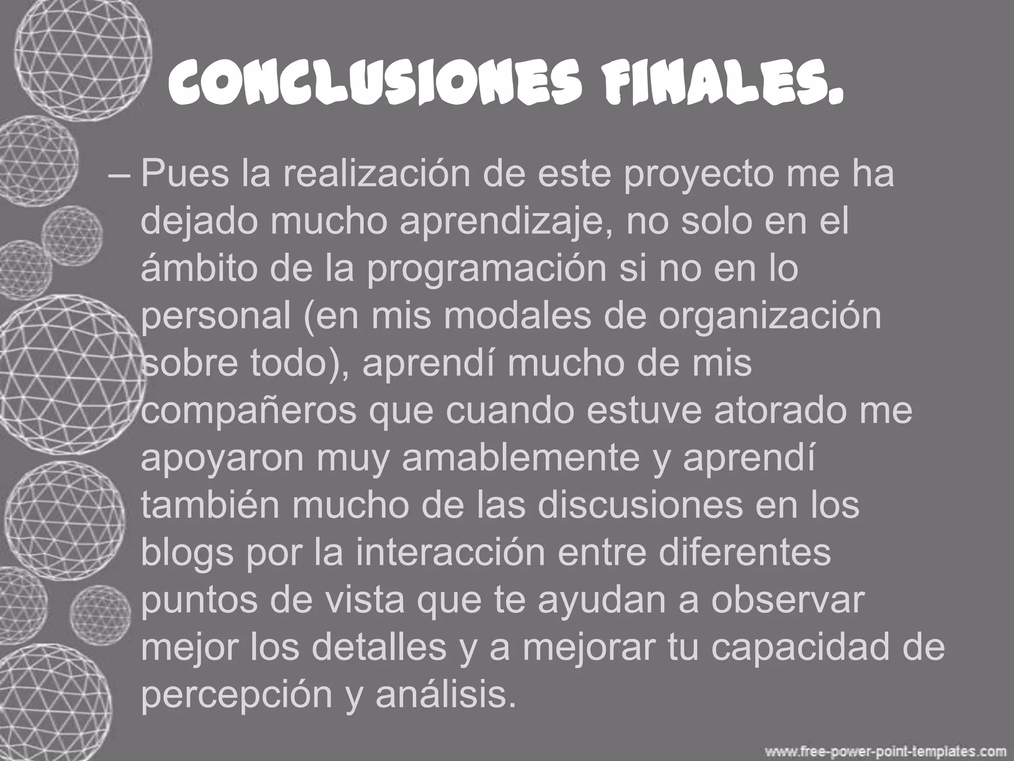 Sugerencias y/o ComentariosCOMENTEN MI BLOG!http://mick-st.blogspot.com/2011/05/presentacion-final-taller.html