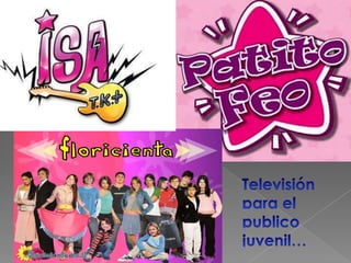 Televisión para el publico juvenil…