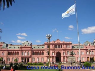 Casa rosada, Buenos Aires