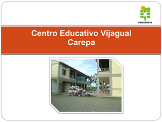 Centro Educativo Vijagual Carepa 