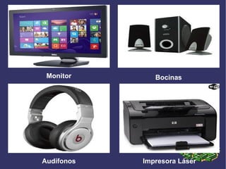 Monitor Bocinas
Audífonos Impresora Láser