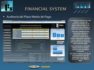  Auditoría del Plazo Medio de Pago.
La auditoría pretende con este
análisis, conocer las
variaciones habidas en el
plazo medio de pago y su
análisis con las compras y
plazos del período anterior
Para ello, establecerá las
variaciones relativas y
absolutas mínimas y
máximas, a partir de las
cuales la aplicación detectará
como variación a controlar
cada apartado que integran el
plazo medio de pago.
Las variaciones a controlar
afectan tanto al análisis
vertical como al análisis
horizontal.
En ambos análisis se indicará
en porcentaje la cifra de
desviación y la clase de
desviación: Alta, Media o
Baja.
ÍNDICE
 