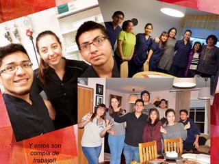 Y estos son
compis de
trabajo!!
 