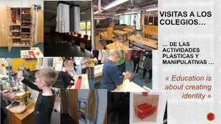 « Education is
about creating
identity »
 