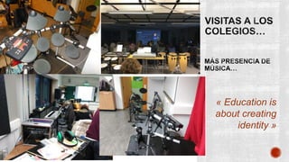 « Education is
about creating
identity »
 