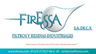 www.firessa.com 01(33) 313527-00 ó -50 contacto@firessa.com
 