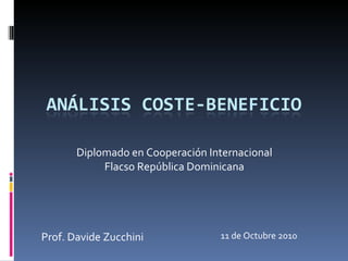 Diplomado en Cooperación Internacional Flacso República Dominicana Prof. Davide Zucchini 11 de Octubre 2010 