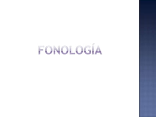 FONOLOGÍA
