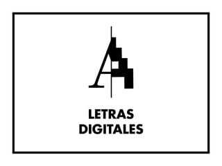 LETRAS
DIGITALES
 