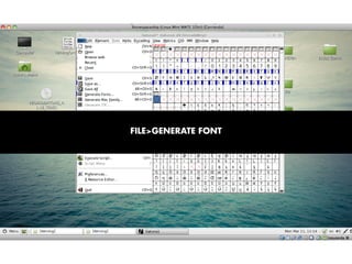 FILE>GENERATE FONT
 