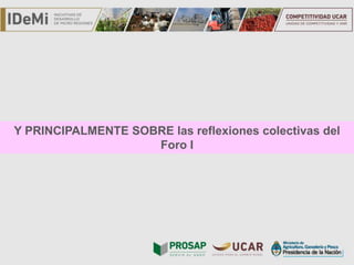 TÍTULOY PRINCIPALMENTE SOBRE las reflexiones colectivas del
Foro I
 