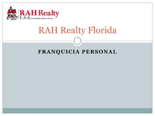 Franquicia Personal RAH Realty Florida 